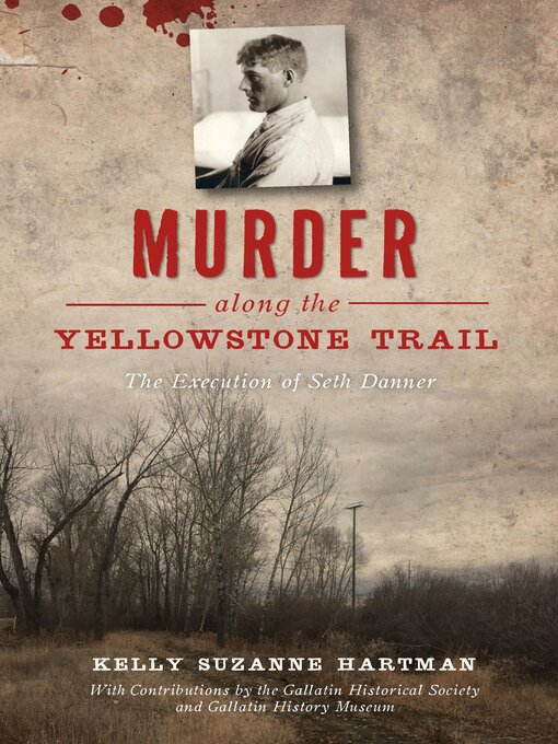 Title details for Murder along the Yellowstone Trail by Kelly Suzanne Hartman - Available